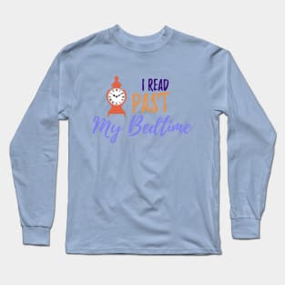 "I Read Past My Bedtime" Book Lover Long Sleeve T-Shirt